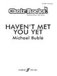 Haven't Met You Yet SA choral sheet music cover